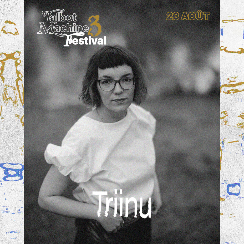 Talbot Machine Festival – Triinu