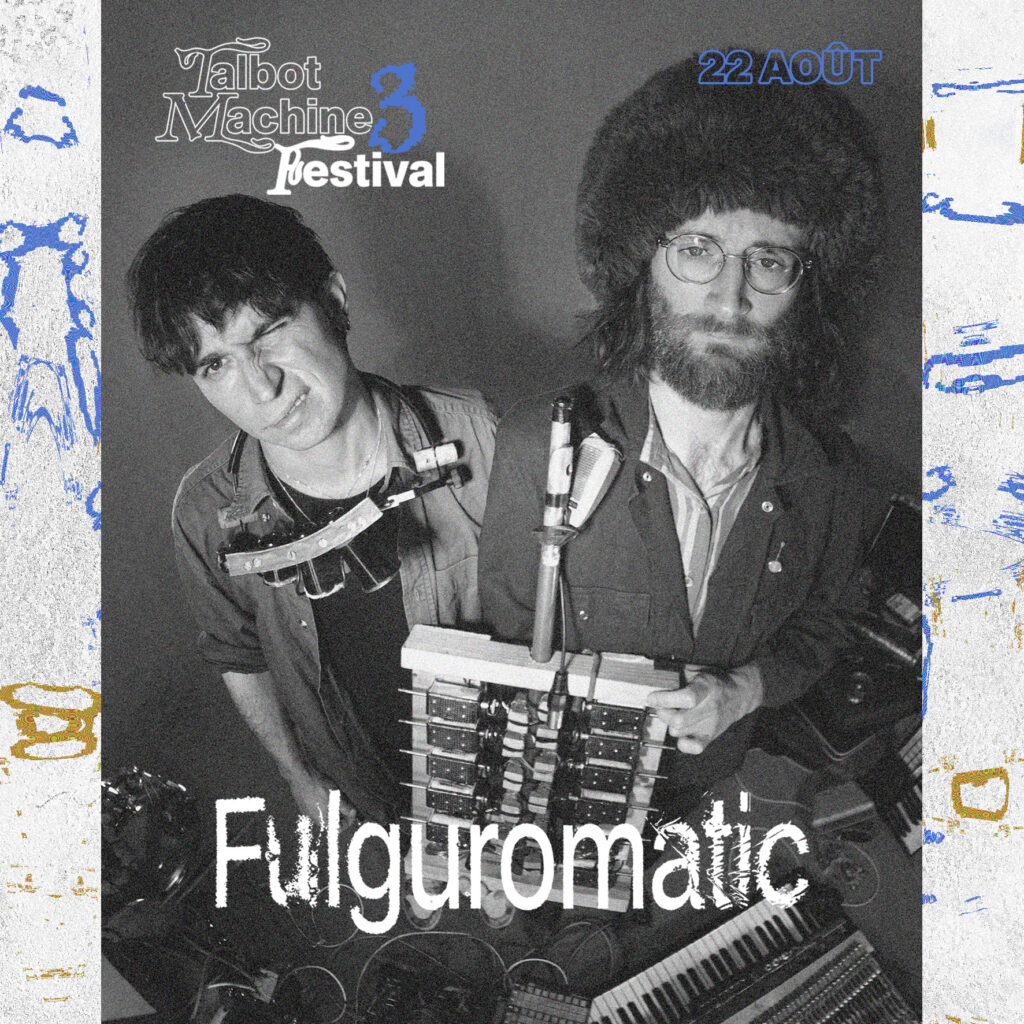 Talbot Machine Festival – Fulguromatic